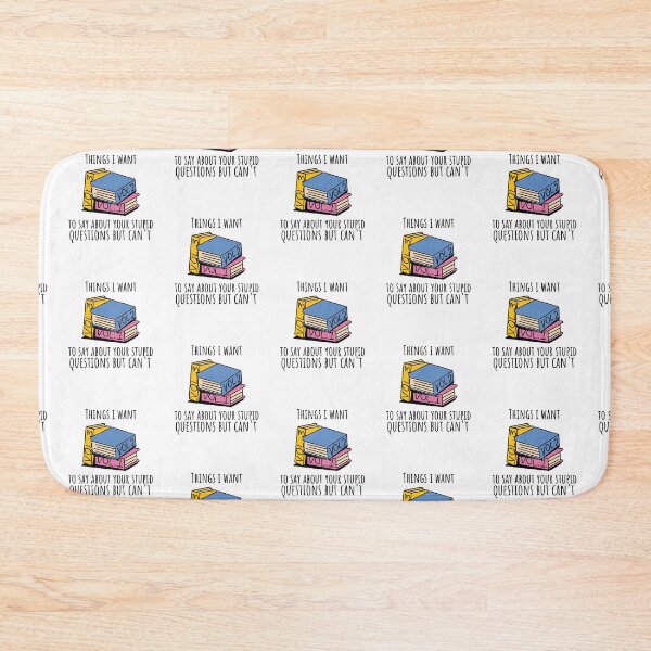 Item preview, Things I Want to Say About Your Stupid Questions But Can't designed and sold by crazydotdesigns.