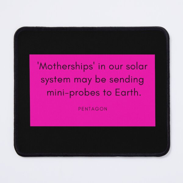 Item preview, Breaking News. 'Motherships' in our solar systems may be sending mini-probes to Earth. Pentagon Reports. designed and sold by DesignAFind.
