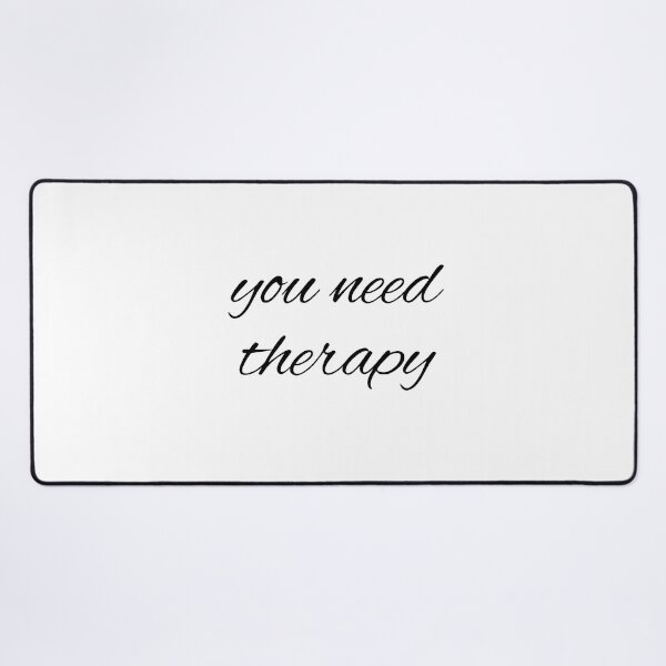 Item preview, you need therapy designed and sold by mollzfahdays.