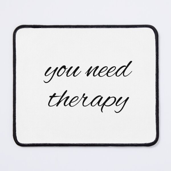 Item preview, you need therapy designed and sold by mollzfahdays.