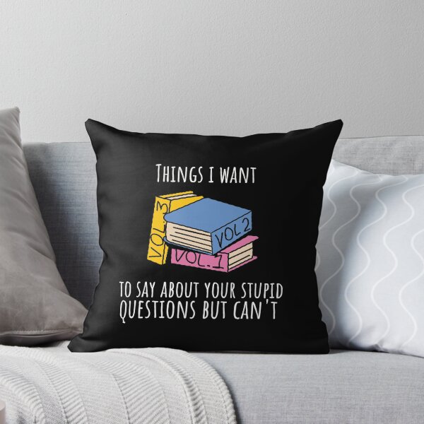 Item preview, Things I Want to Say About Your Stupid Questions But Can't designed and sold by crazydotdesigns.