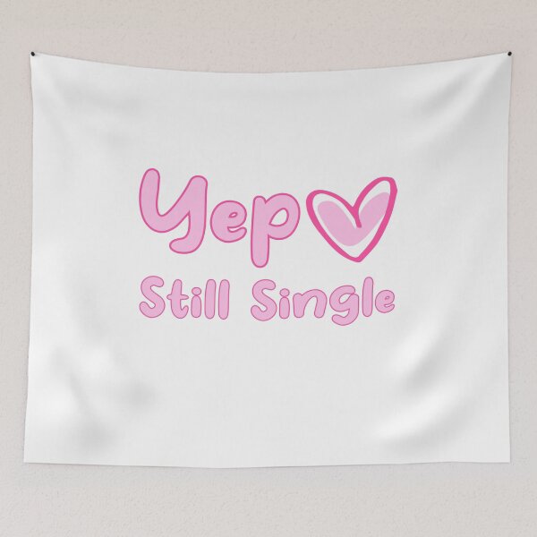 Item preview, Yep Still Single designed and sold by jie lin.