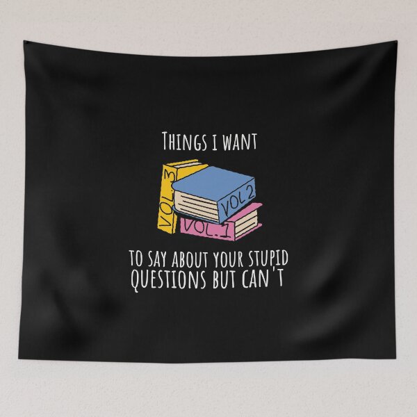 Item preview, Things I Want to Say About Your Stupid Questions But Can't designed and sold by crazydotdesigns.