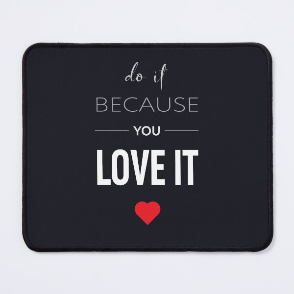 Item preview, do it because you love it inspirational message artwork designed and sold by expresivedesign.