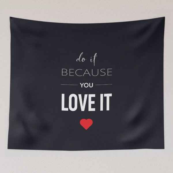 Item preview, do it because you love it inspirational message artwork designed and sold by expresivedesign.