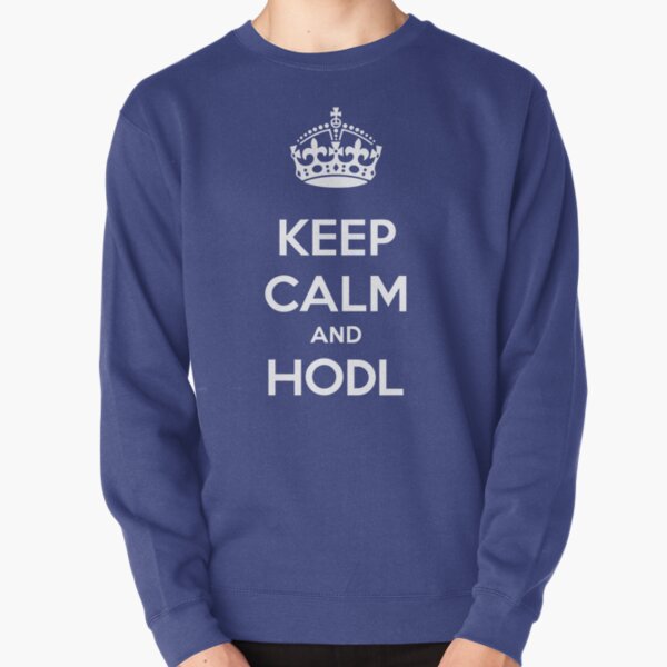 Keep Calm and Hodl - white on black Pullover Sweatshirt