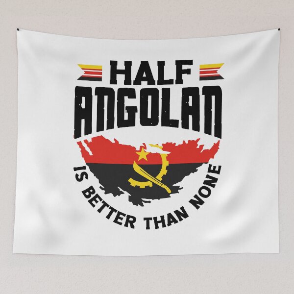 Item preview, Angolan Angola Angolan Flag Half Angolan Is Better Than None designed and sold by ShopTheStyle.