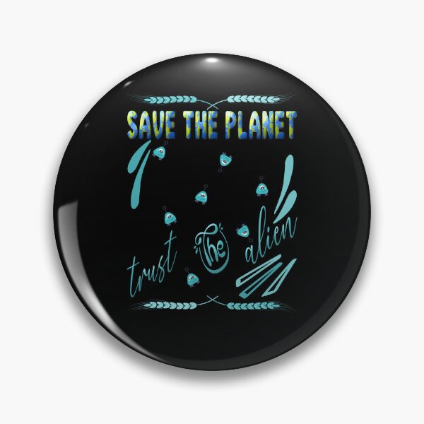 Item preview, Save the planet trust the alien designed and sold by dionusos-vogue.