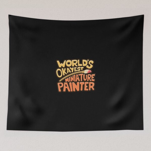 Item preview, Worlds Okayest Miniature Painter designed and sold by MaryGuzman6.