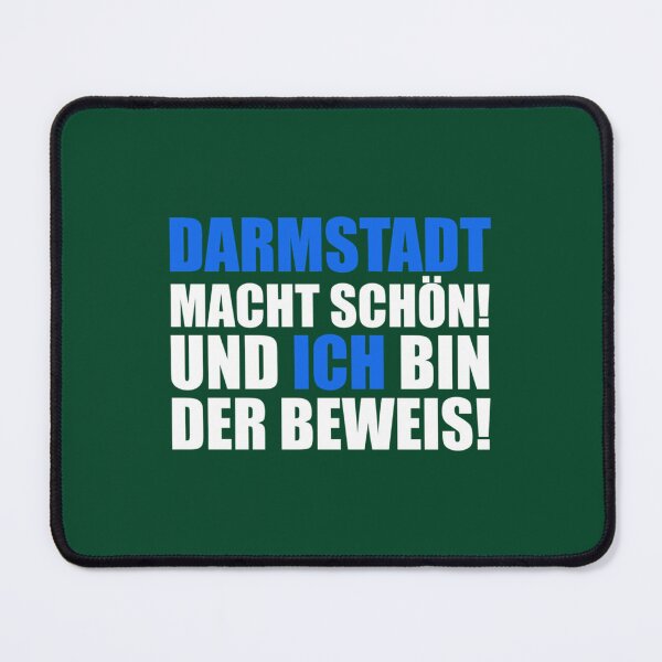 Item preview, Darmstadt Spruch DARMSTADT MACHT SCHÖN UND ICH BIN DER BEWEIS designed and sold by chuathaylanh.