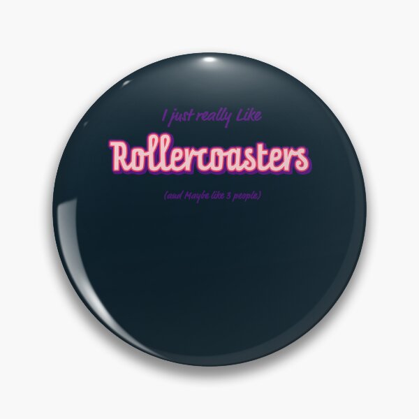 Item preview, I Just Really Like Rollercoasters and Maybe Like Three People  designed and sold by Nathan-Roberts.