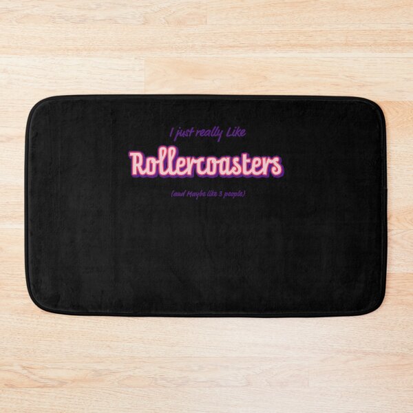 Item preview, I Just Really Like Rollercoasters and Maybe Like Three People  designed and sold by Nathan-Roberts.
