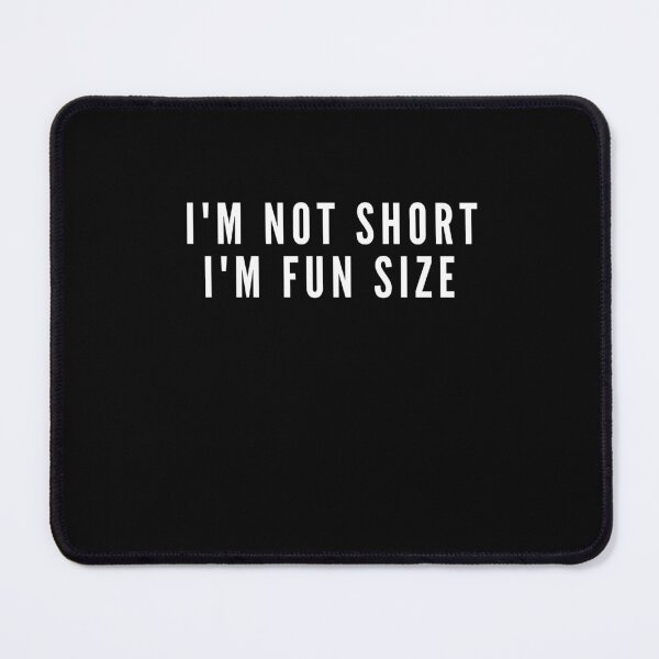 Item preview, Im Not Short Im Fun Size | Funny Short Person designed and sold by AmberSiraj.