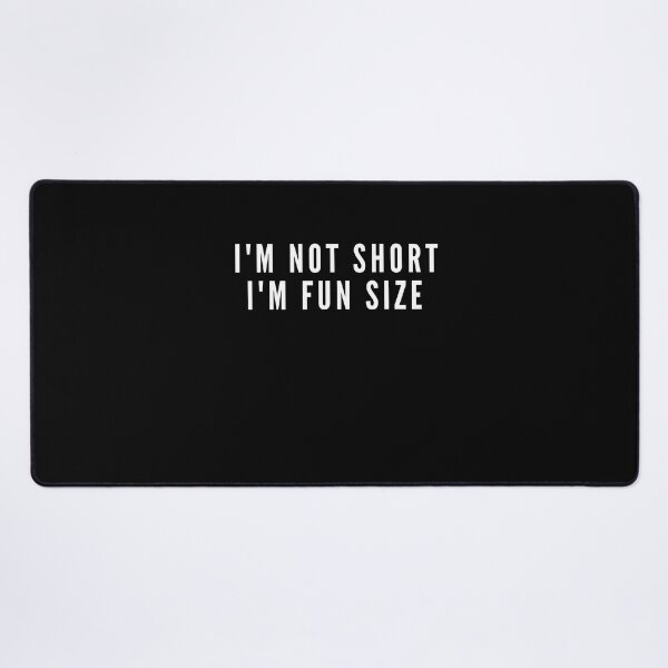 Item preview, Im Not Short Im Fun Size | Funny Short Person designed and sold by AmberSiraj.