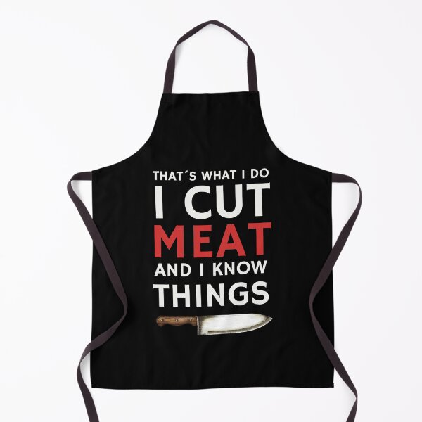 Item preview, THAT´S WHAT I DO I CUT MEAT AND I KNOW THINGS - funny butcher shop slogan designed and sold by KatisDesign.