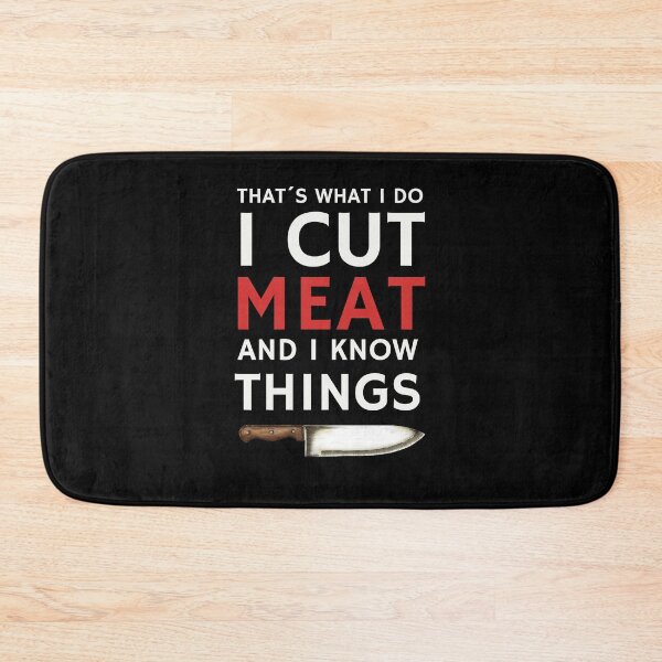 Item preview, THAT´S WHAT I DO I CUT MEAT AND I KNOW THINGS - funny butcher shop slogan designed and sold by KatisDesign.