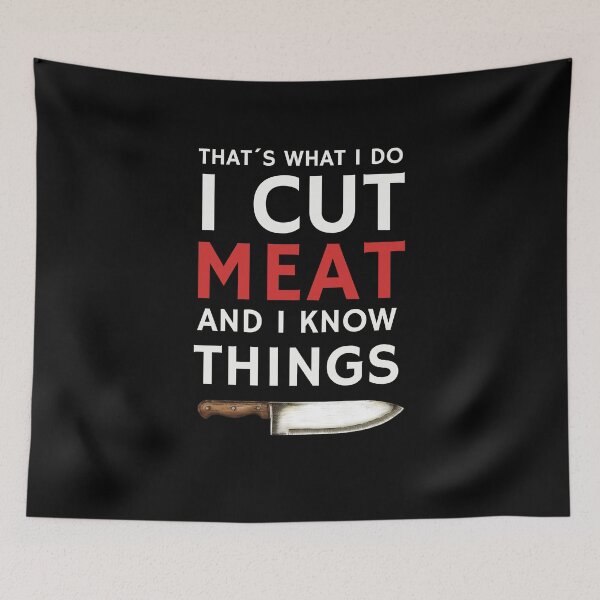 Item preview, THAT´S WHAT I DO I CUT MEAT AND I KNOW THINGS - funny butcher shop slogan designed and sold by KatisDesign.