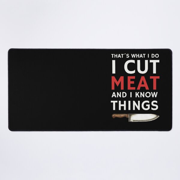 Item preview, THAT´S WHAT I DO I CUT MEAT AND I KNOW THINGS - funny butcher shop slogan designed and sold by KatisDesign.