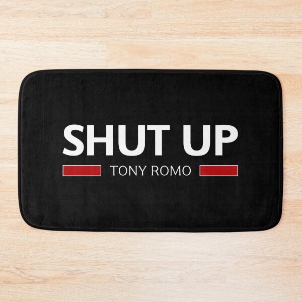 Item preview, TM SHUT UP TONY ROMO designed and sold by LizethDe085.