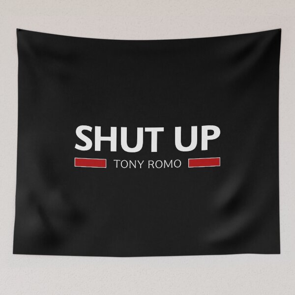 Item preview, TM SHUT UP TONY ROMO designed and sold by LizethDe085.