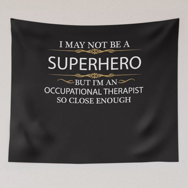 Item preview, May Not Be a Superhero but I am an Occupational Therapist  designed and sold by losttribe.