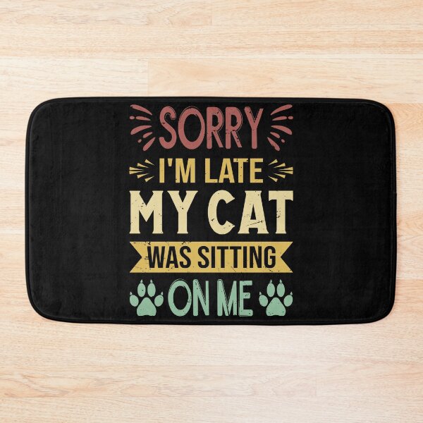 Item preview, Delayed Because Of My Cat - Excuse Approved designed and sold by Prettygraphe.