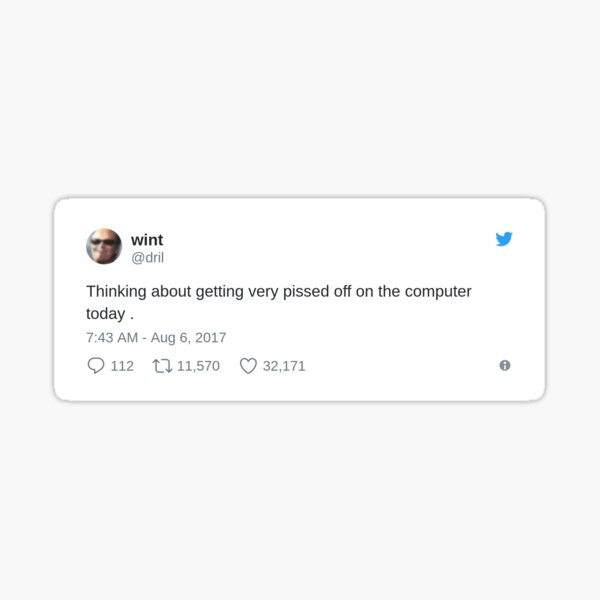 Item preview, Dril tweet - thinking about getting mad on the internet today designed and sold by katiewrenchir.