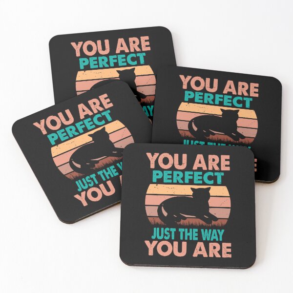Item preview, You Are Perfect Just The Way You Are - For Cat Lovers designed and sold by Prettygraphe.