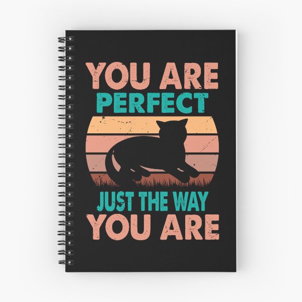 Item preview, You Are Perfect Just The Way You Are - For Cat Lovers designed and sold by Prettygraphe.