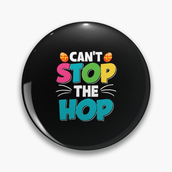 Item preview, Can't Stop The Hop - For Easter Time Lovers designed and sold by Prettygraphe.