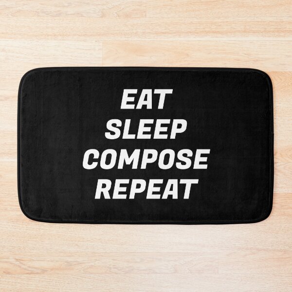 Item preview, Eat Sleep Compose Repeat designed and sold by Inspirationmotivation.