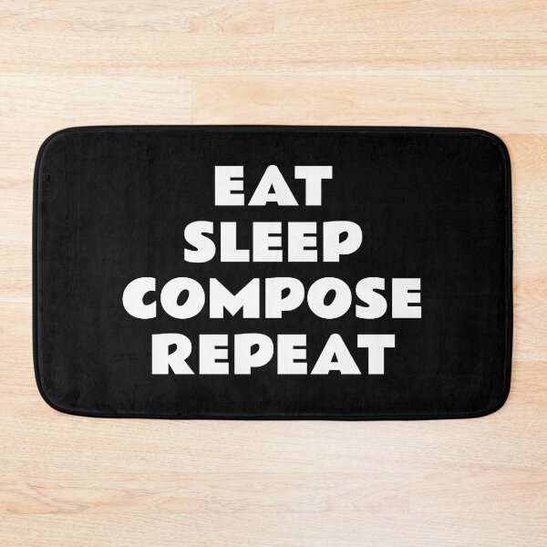 Item preview, Eat Sleep Compose Repeat designed and sold by Inspirationmotivation.