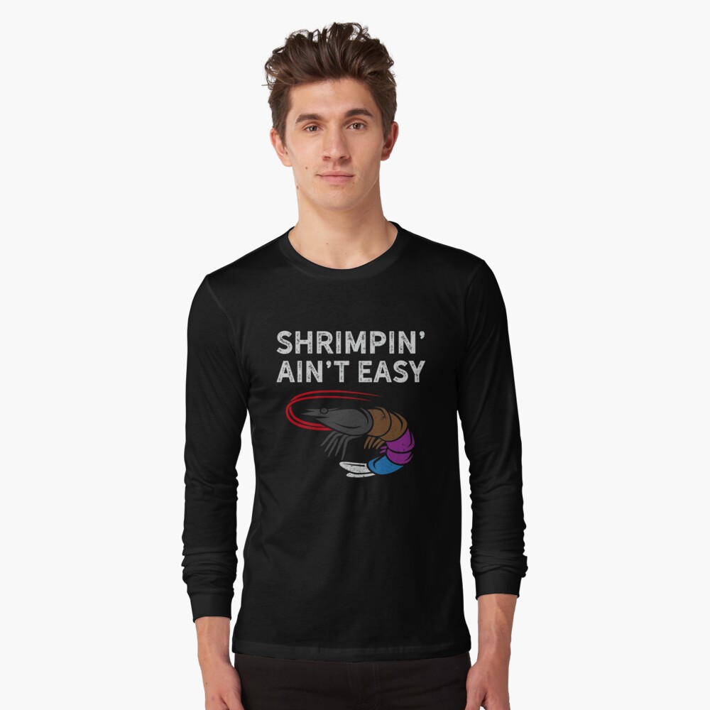 shrimpin aint easy shirt