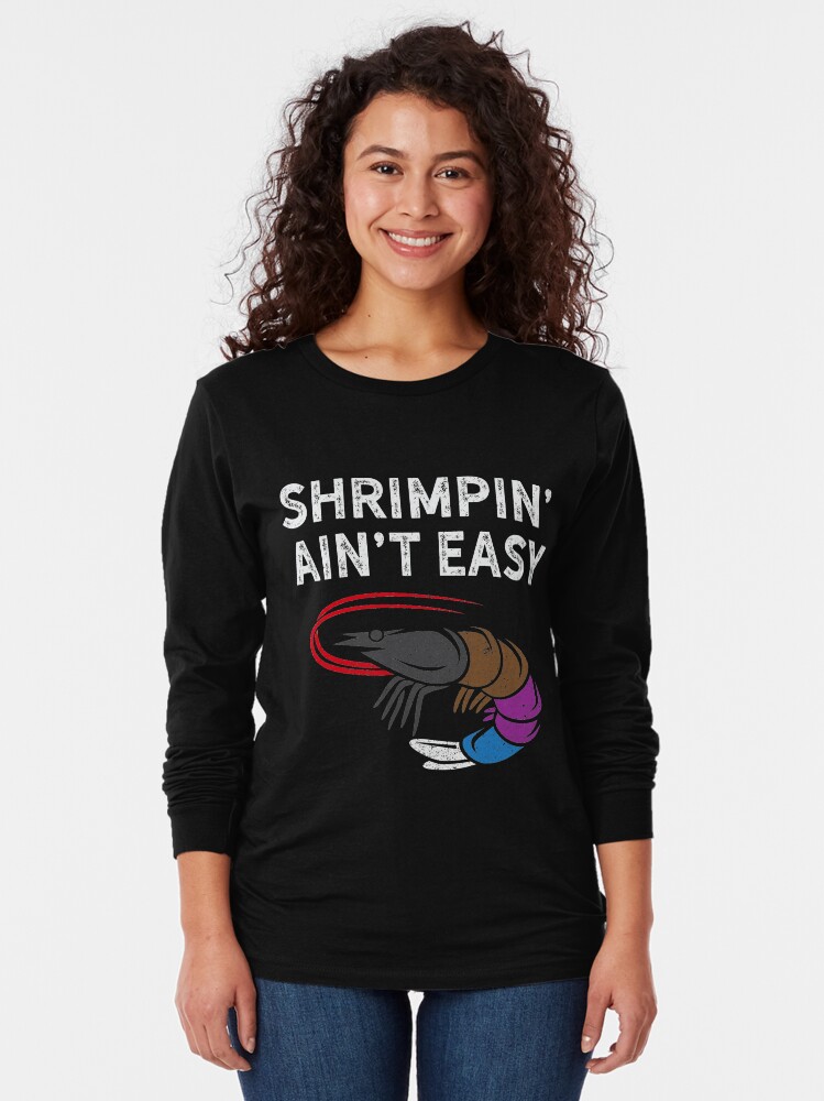 shrimpin aint easy shirt