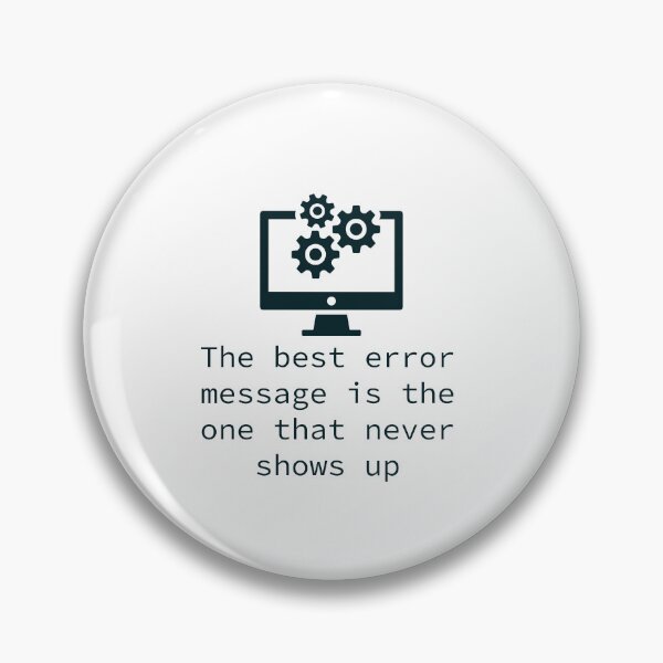 Item preview, The best error message is the one that never shows up | Coding quote designed and sold by Sjekkieboem.