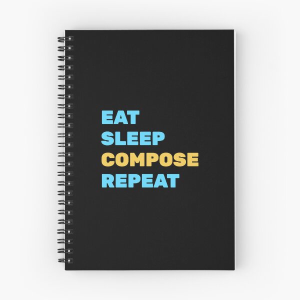 Item preview, Eat Sleep Compose Repeat designed and sold by Inspirationmotivation.