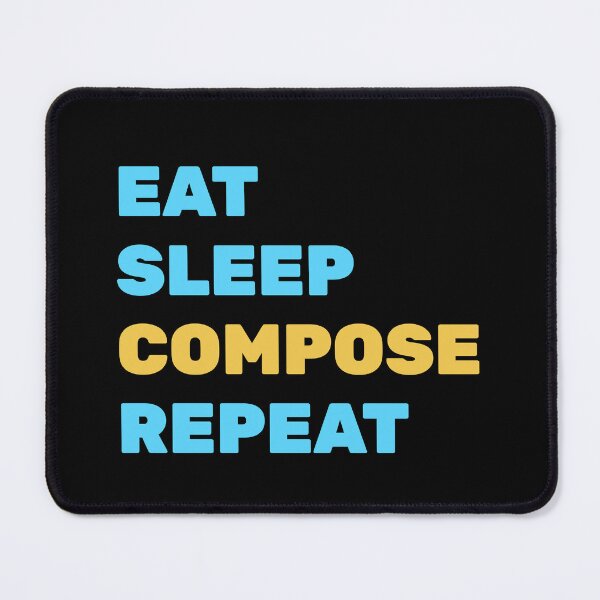 Item preview, Eat Sleep Compose Repeat designed and sold by Inspirationmotivation.