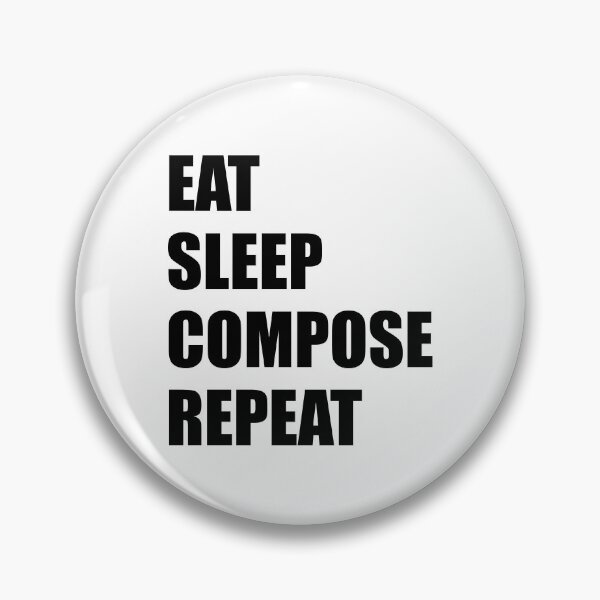 Item preview, Eat Sleep Compose Repeat designed and sold by Inspirationmotivation.