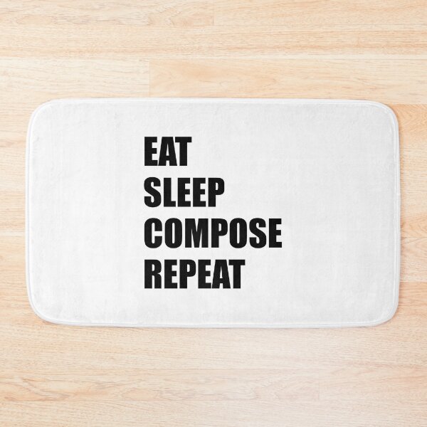 Item preview, Eat Sleep Compose Repeat designed and sold by Inspirationmotivation.
