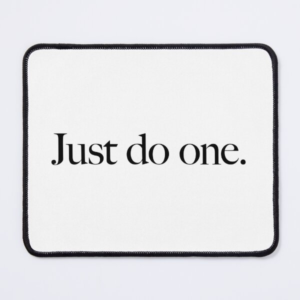 Item preview, Just do one. designed and sold by Rooky8.