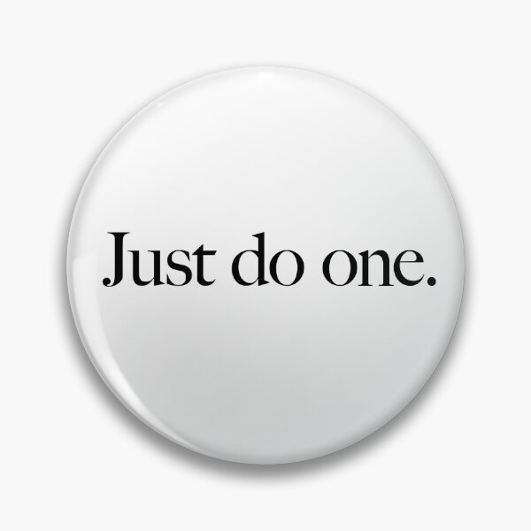 Item preview, Just do one. designed and sold by Rooky8.