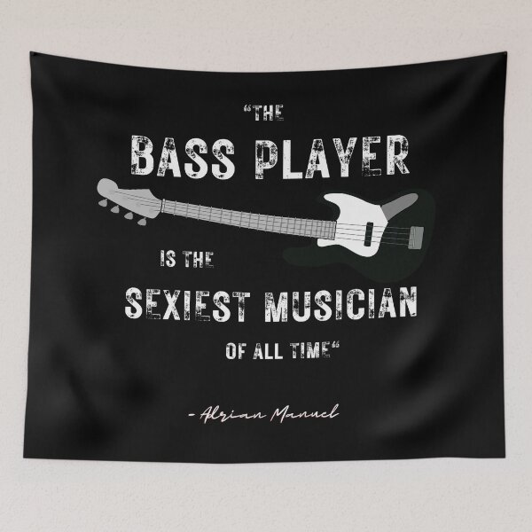 Item preview, The Bass Player is the Sexiest Musician of All Time - Adrian Manuel designed and sold by TitoTitaPhotos.