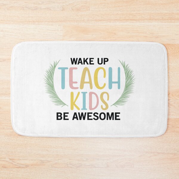 Item preview, WAKE UP TEACH KIDS BE AWESOME designed and sold by SticerOcean.