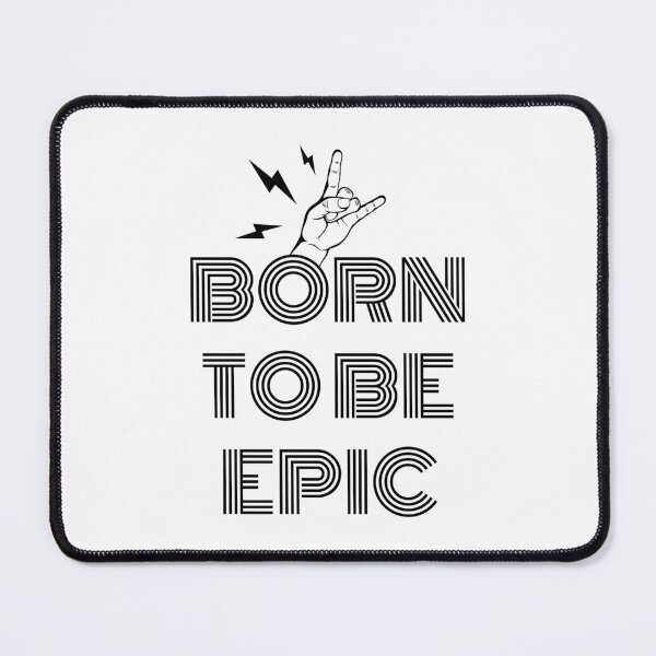 Item preview, Copy of born to be epic designed and sold by NickLivin.