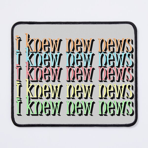 Item preview, I knew new news designed and sold by sednalafandy79.