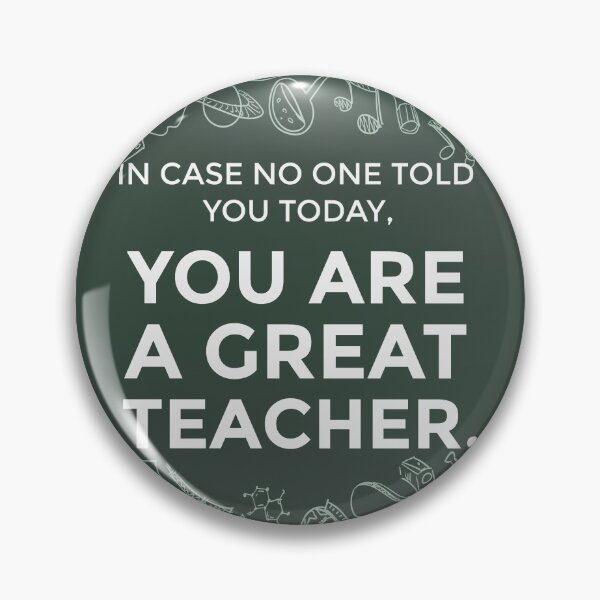 Item preview, In case no one told you today, you are a great teacher. designed and sold by della95.
