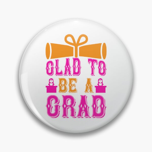 Item preview, GLAD TO BE A GRAD designed and sold by SticerOcean.