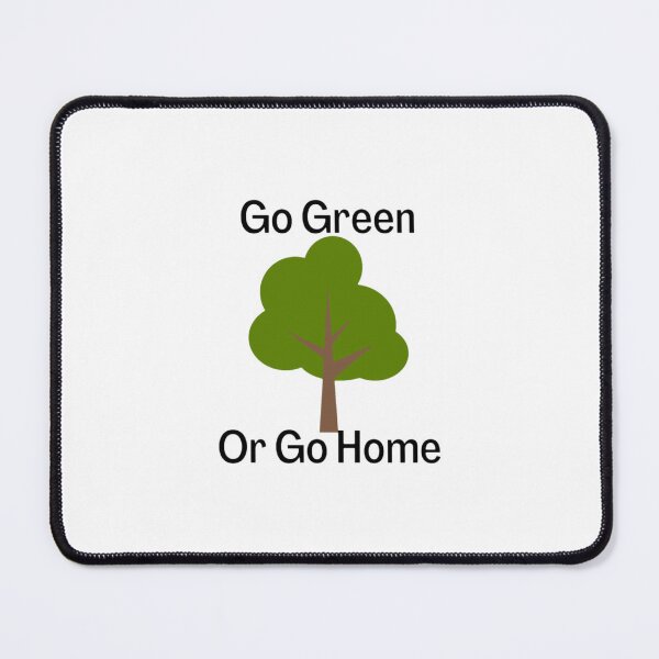 Item preview, Go Green or Go Home designed and sold by ashleyhudson.