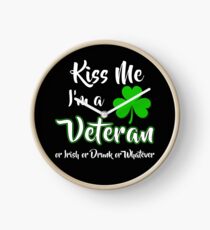 St Patricks Day Funny Gifts - Kiss Me I Am A Veteran Clock