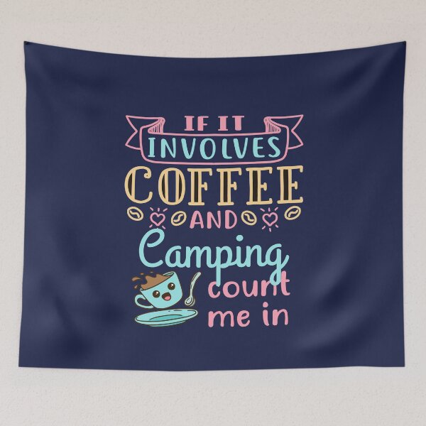 Item preview, If It Involves Coffee and Camping Count Me In designed and sold by jaygo.